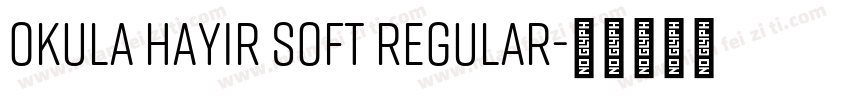 Okula Hayir Soft Regular字体转换